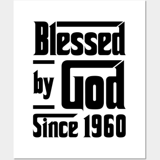 Blessed By God Since 1960 63rd Birthday Posters and Art